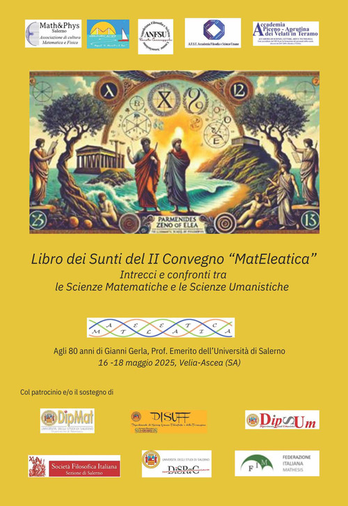 Libro dei Sunti del II Convegno &laquo;MatEleatica&raquo;. Intrecci e confronti tra le scienze matematiche e le scienze umanistiche