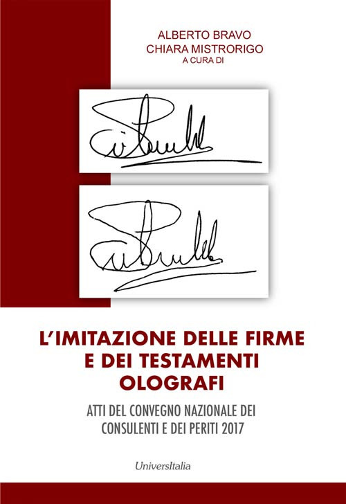 L'imitazione delle firme e dei testamenti olografi. Atti del convegno nazionale dei consulenti e dei periti 2017