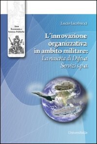 L'innovazione organizzativa in ambito militare. La nascita di difesa servizi S.p.A.