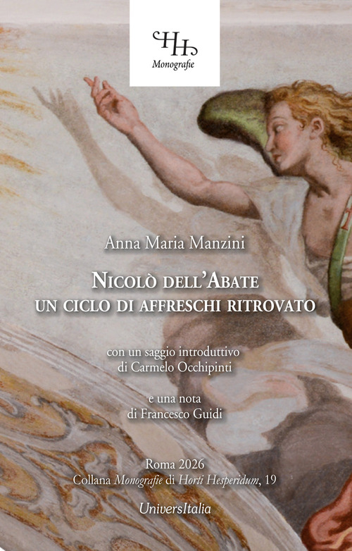 Nicol&ograve; dell'Abate. Un ciclo di affreschi ritrovato