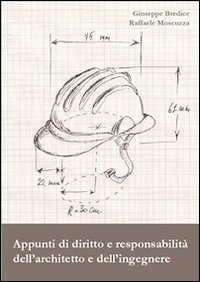 Appunti di diritto e responsabilit&agrave; dell'architetto e dell'ingegnere