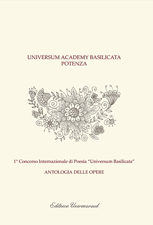 1&deg; Concorso internazionale di poesia &laquo;Universum Basilicata&raquo;. Antologia delle opere