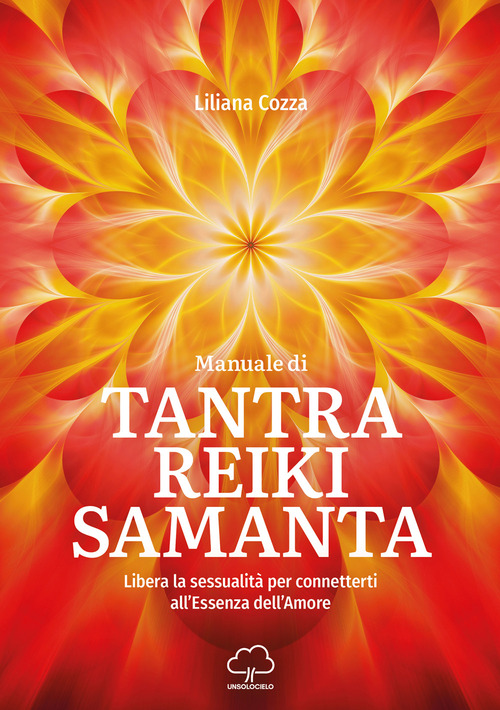 Manuale di Tantra Reiki Samanta. Libera la sessualità per connetterti all'essenza dell'amore