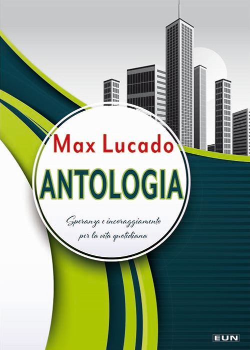 Antologia. Speranza e incoraggiamento per la vita quotidiana
