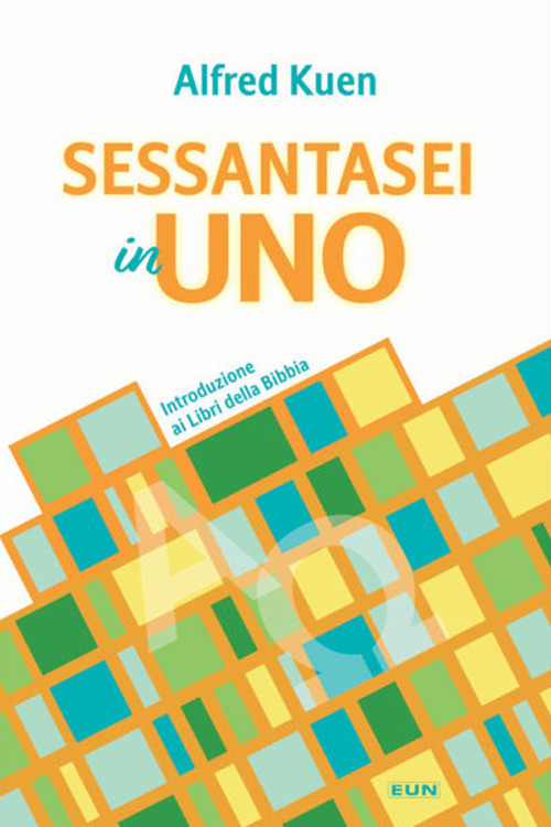 Sessantasei in uno. Introduzione ai libri della Bibbia