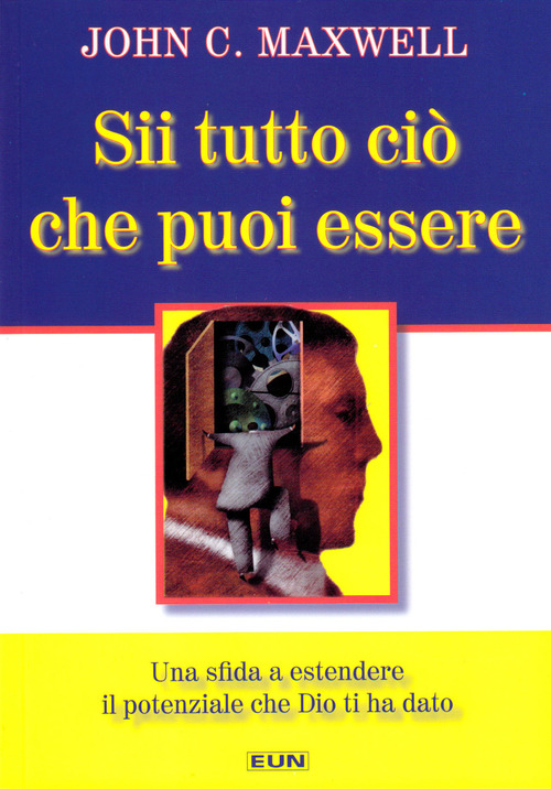 Sii tutto ci&ograve; che puoi essere. Una sfida a estendere il potere che Dio ti ha dato