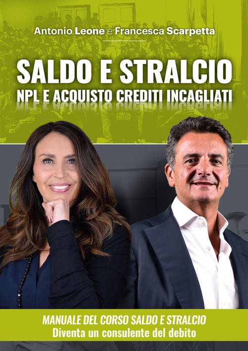 Manuale del saldo e stralcio. NPL e acquisto crediti incagliati immobiliari