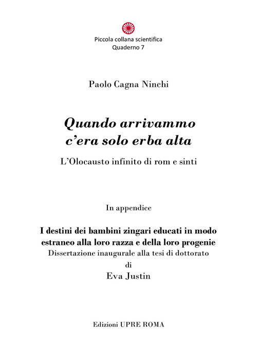 Quando arrivammo c'era solo erba alta. L'Olocausto infinito di rom e sinti