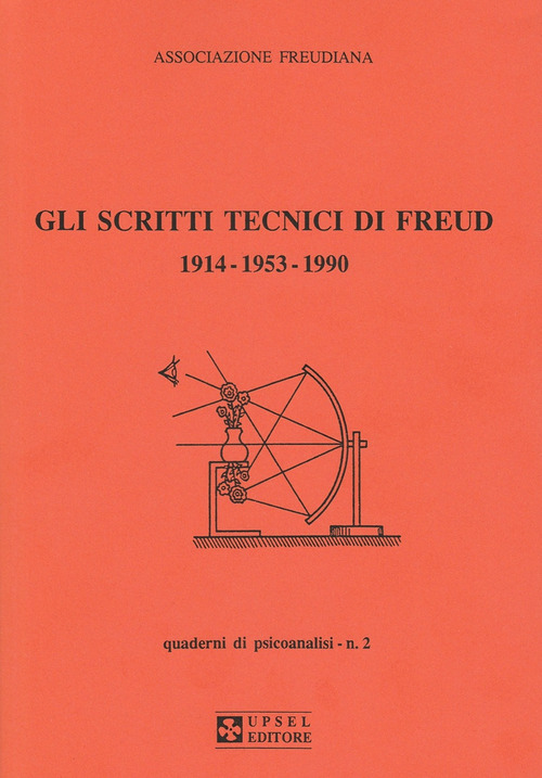 Gli scritti tecnici di Freud. 1914-1953-1990