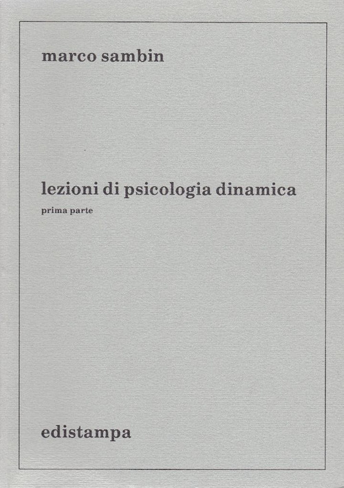 Lezioni di psicologia dinamica. Parte prima