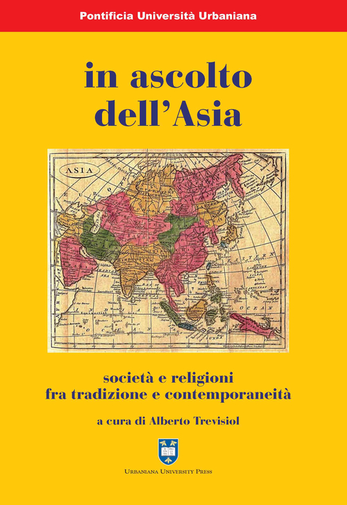 In ascolto dell'Asia. Societ&agrave; e religioni fra tradizione e contemporaneit&agrave;