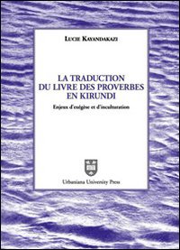 La traduction du livre des proverbes en kirundi. Enjeux d'ex&eacute;g&egrave;se et d'inculturation