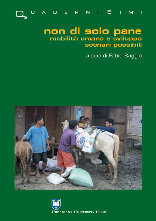 Non di solo pane. Mobilit&agrave; umana e sviluppo. Scenari possibili