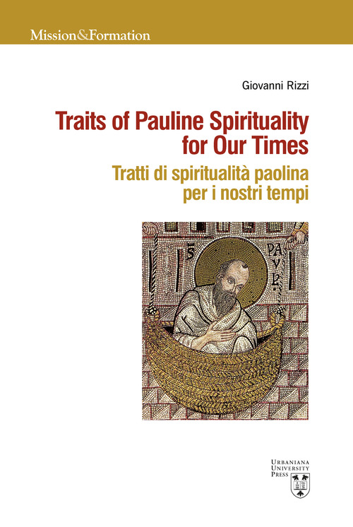 Traits of Pauline Spirituality for Our Times. Tratti di spiritualit&agrave; paolina per i nostri tempi