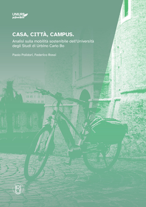 Casa, citt&agrave;, campus. Analisi sulla mobilit&agrave; sostenibile dell'Universit&agrave; degli Studi di Urbino