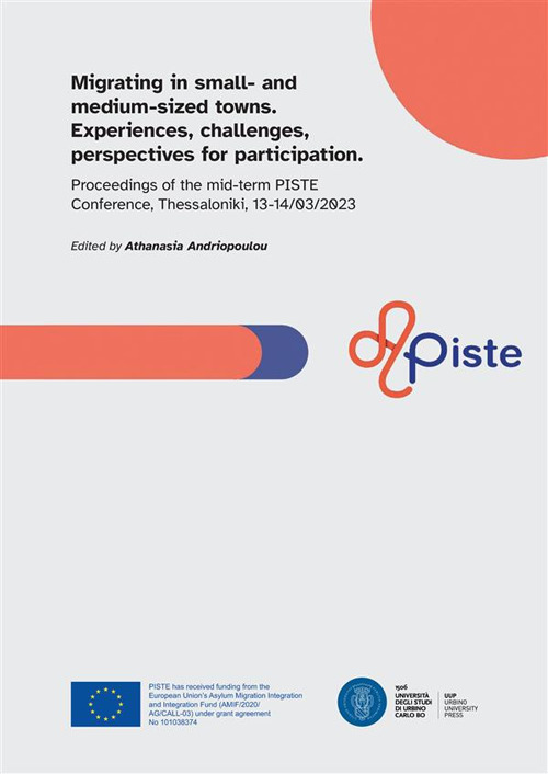 Migrating in small- and medium-sized towns. Experiences, challenges, perspectives for participation. Proceedings of the mid-term PISTE Conference (Thessaloniki, 13-14 march 2023)