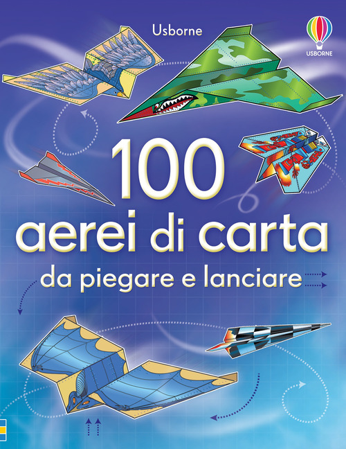 100 aerei di carta da piegare e lanciare