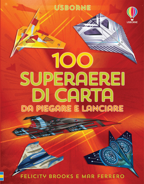 100 superaerei di carta da piegare e lanciare