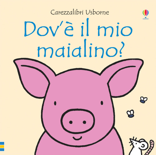 Dov'&egrave; il mio maialino?