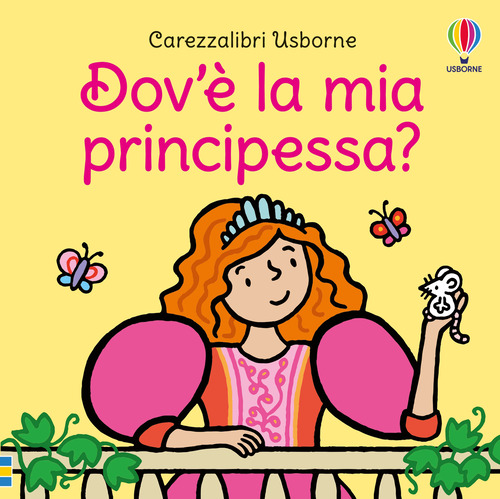 Dov'&egrave; la mia principessa?
