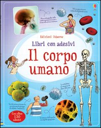 Il corpo umano. Con adesivi
