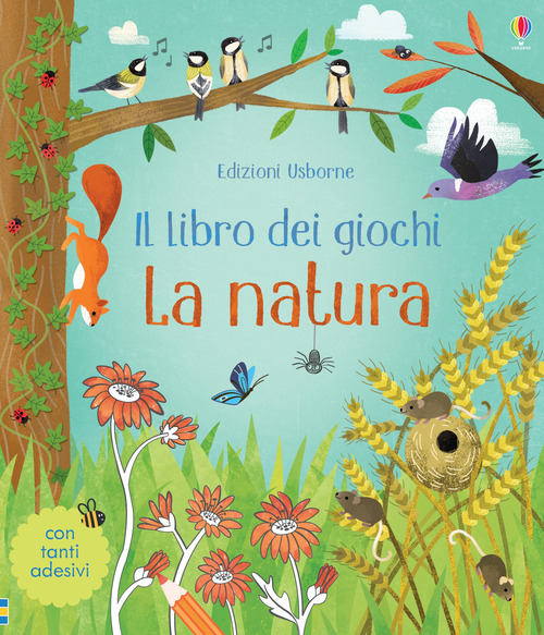 La natura. Il libro dei giochi. Con adesivi