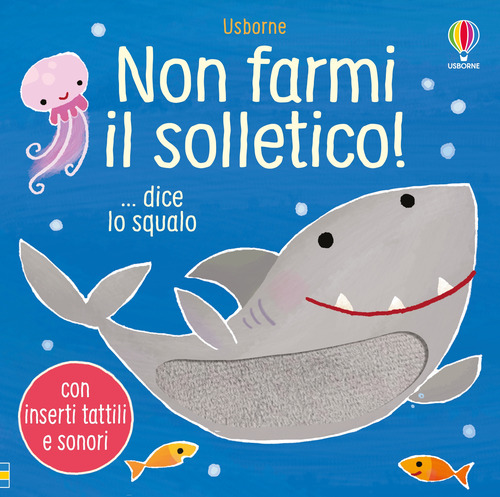 Non farmi il solletico! ...dice lo squalo