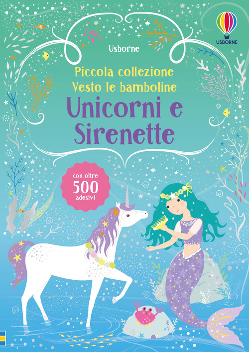 Unicorni e sirenette. Con adesivi