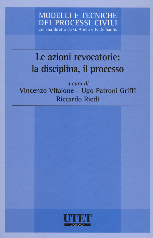 Le azioni revocatorie: la disciplina, il processo