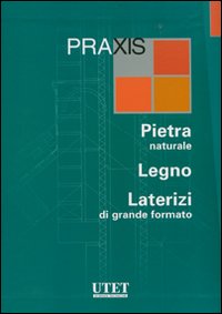 Praxis: Pietra naturale-Legno-Laterizi di grande formato