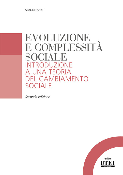 Evoluzione e complessit&agrave; sociale. Introduzione a una teoria del cambiamento sociale