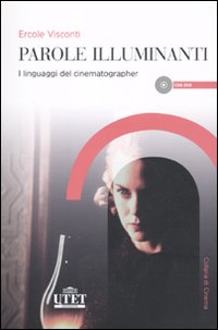 Parole illuminanti. I linguaggi del cinematographer