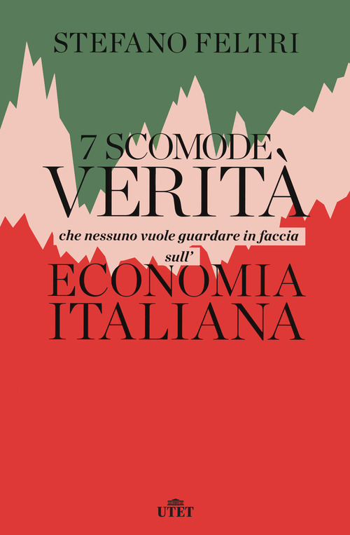 7 scomode verit&agrave; che nessuno vuole guardare in faccia sull'economia italiana