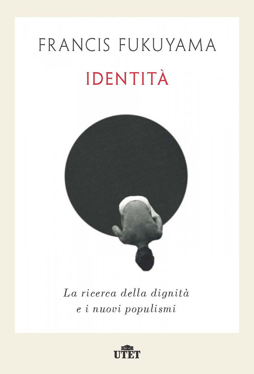 Identit&agrave;. La ricerca della dignit&agrave; e i nuovi populismi