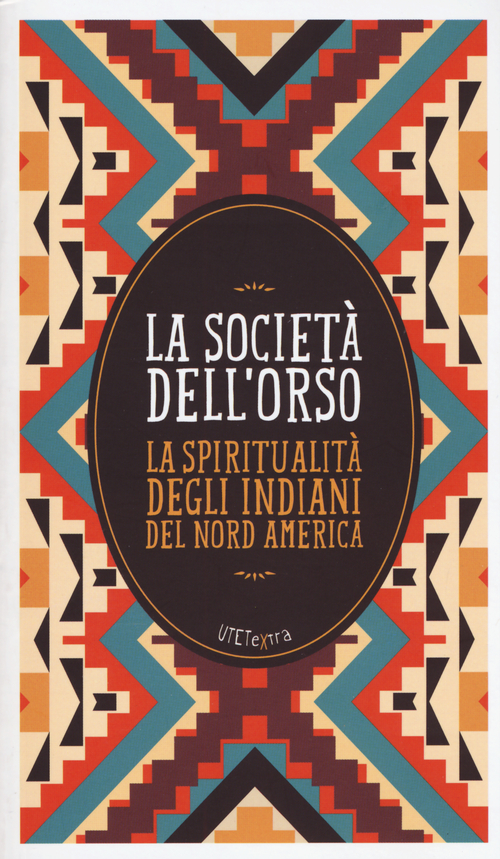 La società dell'orso. La spiritualità degli indiani del Nord America