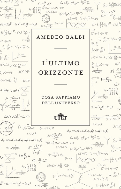 L'ultimo orizzonte. Cosa sappiamo dell'universo