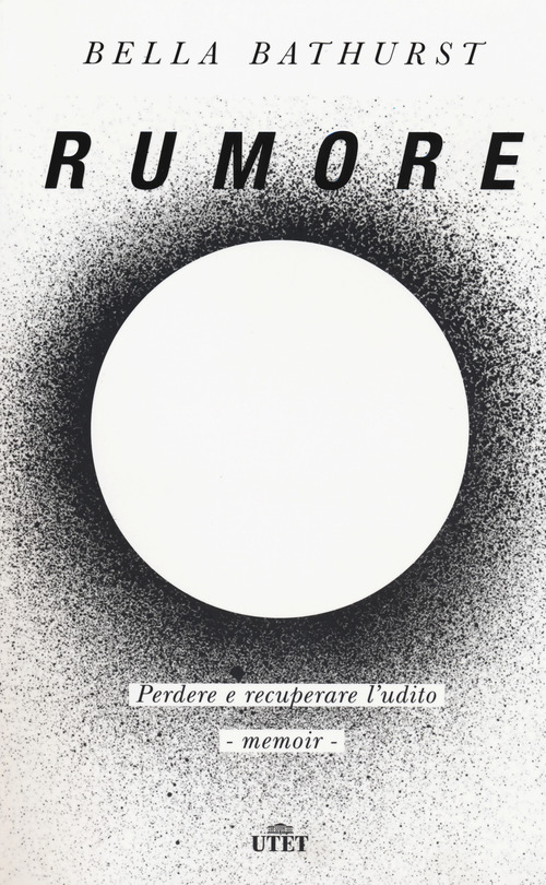 Rumore. Perdere e recuperare l'udito