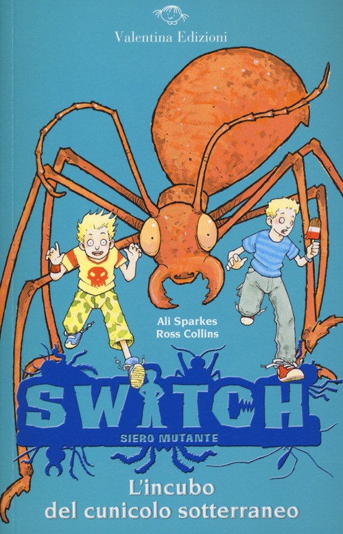 L'incubo del cunicolo sotterraneo. Switch. Siero mutante