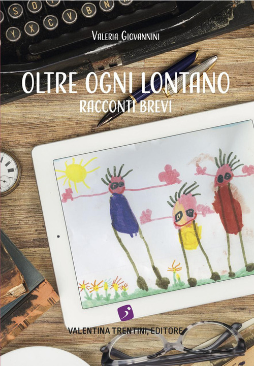 Oltre ogni lontano. Racconti brevi