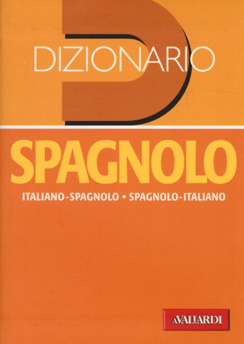 Dizionario spagnolo. Italiano-spagnolo, spagnolo-italiano