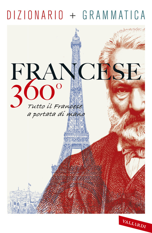 Francese 360&deg;. Dizionario + grammatica. Tutto il francese a portata di mano
