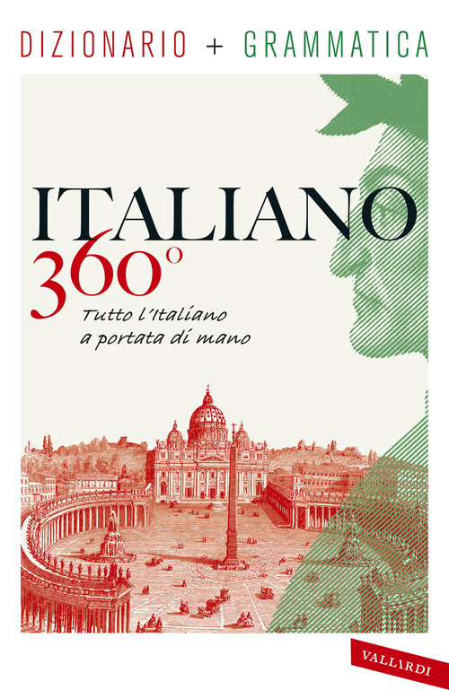 Italiano 360&deg;. Dizionario + grammatica. Tutto l'italiano a portata di mano