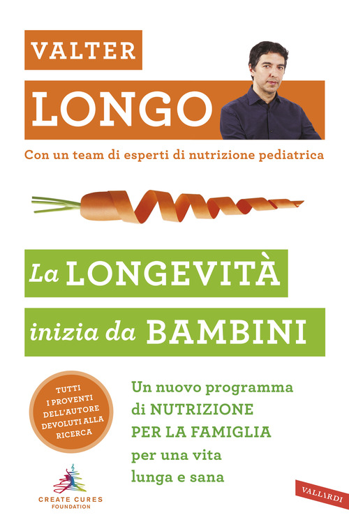 La longevit&agrave; inizia da bambini. Un nuovo programma di nutrizione per la famiglia per una vita lunga e sana