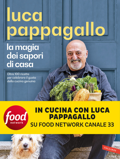 La magia dei sapori di casa. Oltre 100 ricette per celebrare il gusto della cucina genuina