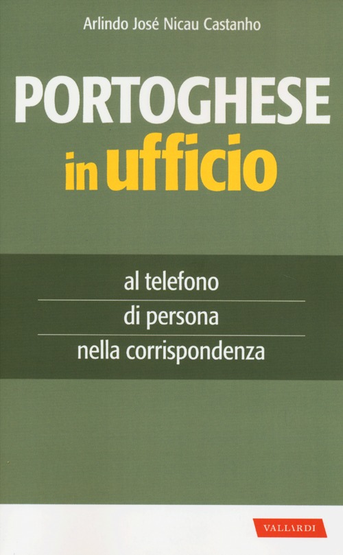 Portoghese in ufficio. Al telefono, di persona e nella corrispondenza