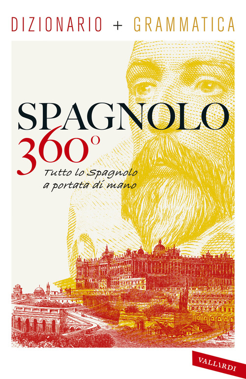 Spagnolo 360&deg;. Dizionario+ grammatica. Tutto lo spagnolo a portata di mano