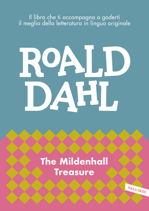 The Mildenhall Treasure. Il libro che ti accompagna a goderti il meglio della letteratura in lingua originale