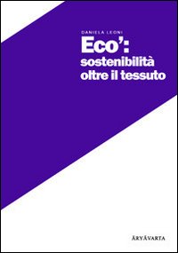 Ec&ograve;. Sostenibilit&agrave; oltre il tessuto