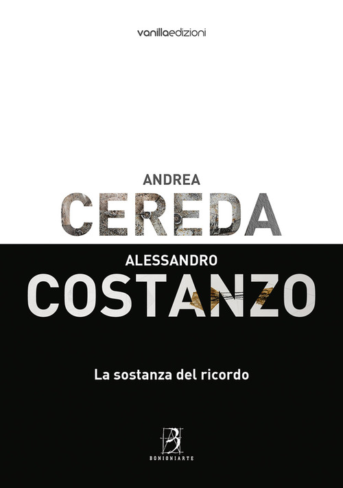 Andrea Cereda, Alessandro Costanzo. La sostanza del ricordo. Catalogo della mostra (Reggio Emilia, 8 giugno-8 luglio 2018)