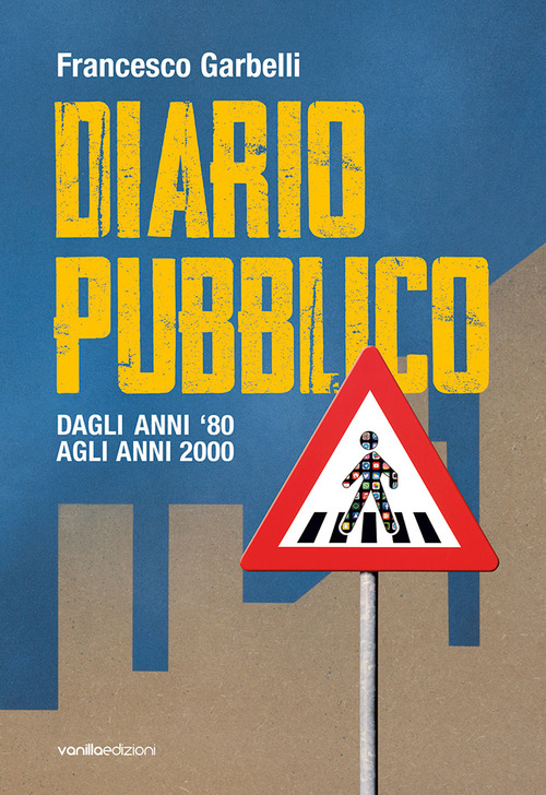 Diario pubblico. Dagli anni '80 agli Anni 2000